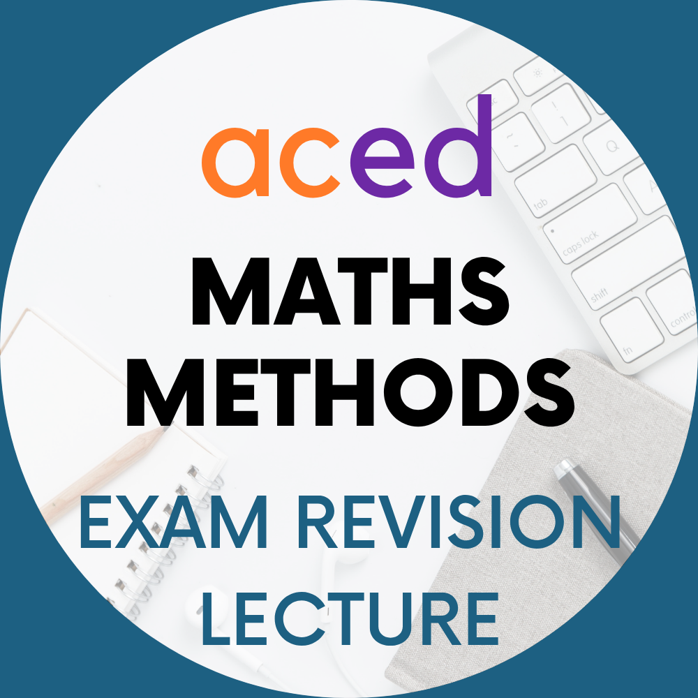 Units 3&4 Maths Methods Exam Revision Lecture 2025: 5th October, 10am – 12:30pm