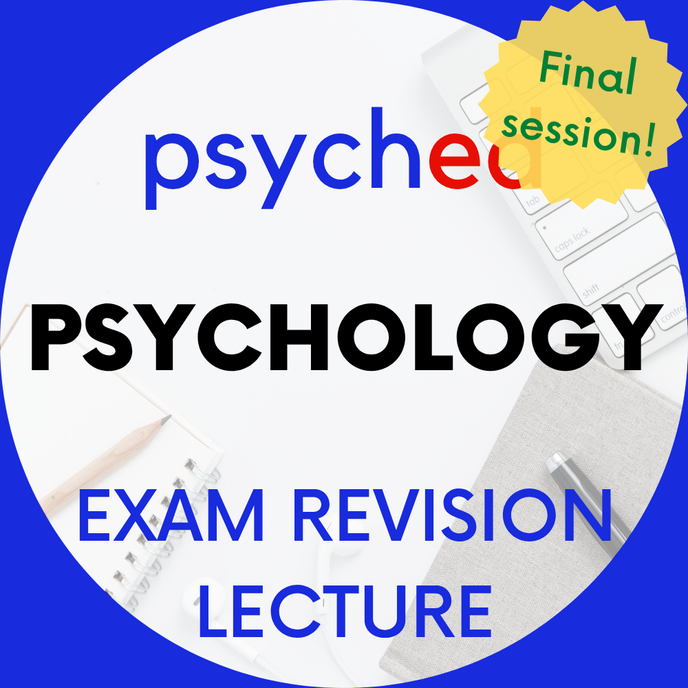 Units 3&4 Psychology Exam Revision Lecture 2026: 24th October, 12:30–3:30pm